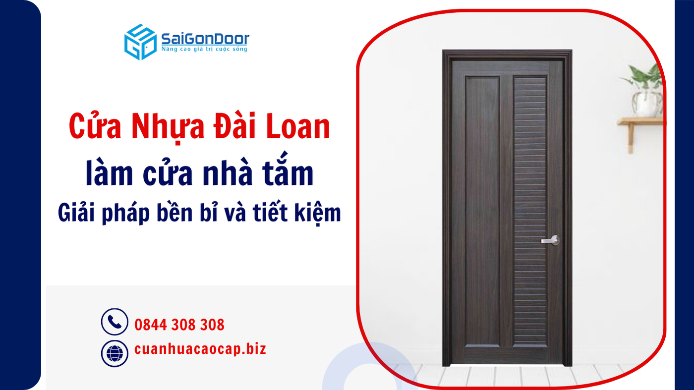 Cửa nhựa Đài Loan làm cửa nhà tắm - Giải pháp bền bỉ và tiết kiệm