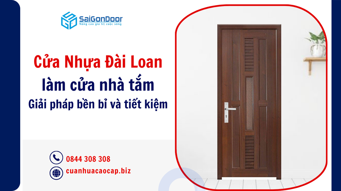 Cửa nhựa Đài Loan làm cửa nhà tắm - Giải pháp bền bỉ và tiết kiệm