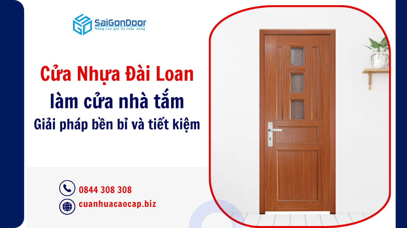 Cửa nhựa Đài Loan làm cửa nhà tắm - Giải pháp bền bỉ và tiết kiệm